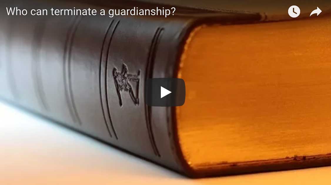 Who can terminate a guardianship